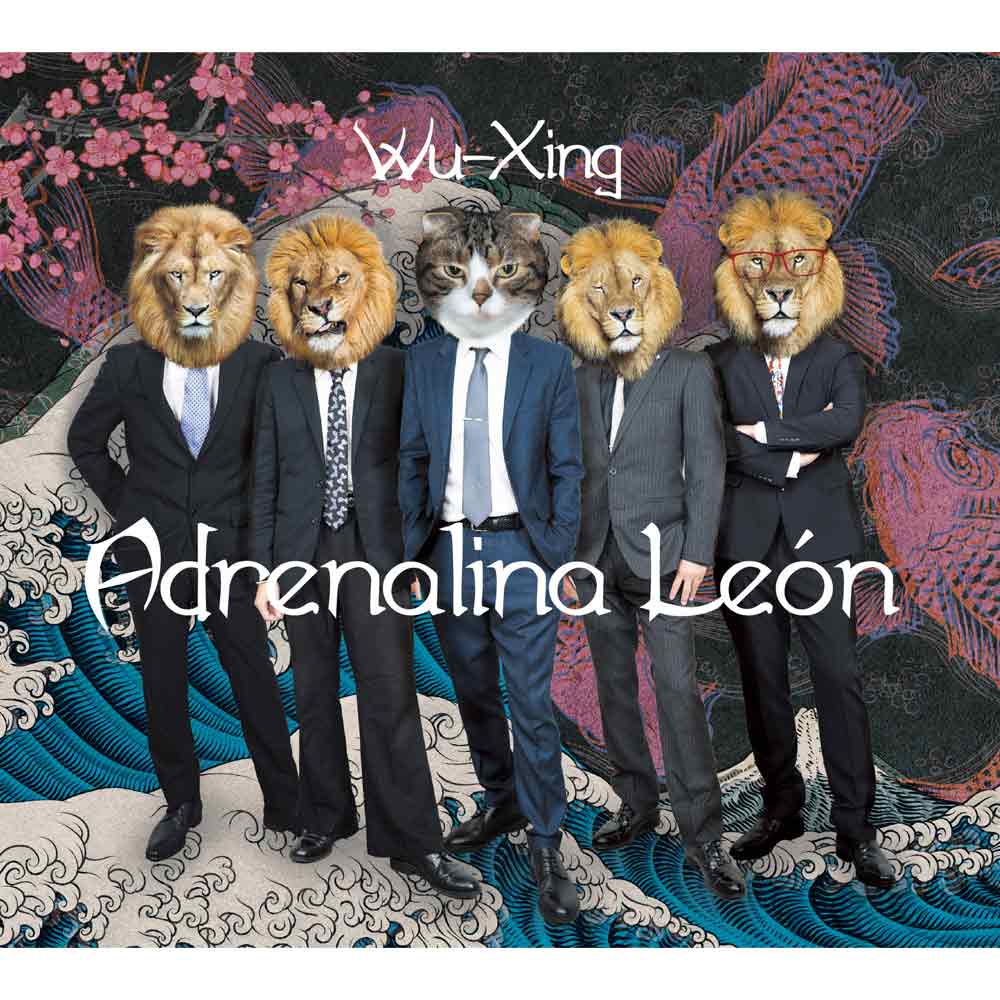 Wu-Xing 『Adrenalina Leon』tour FINAL !!