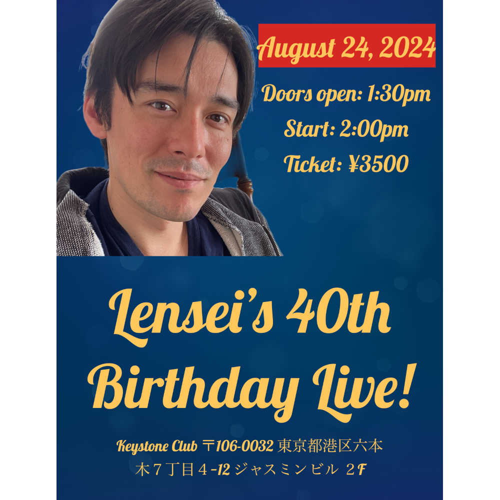 Lensei's 40th Birthday Live(Tokyo Jazz Club)